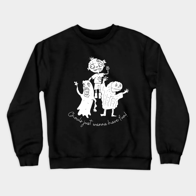 Ghouls Just Wanna Have Fun! Silly Halloween Graphic Crewneck Sweatshirt by missdebi27